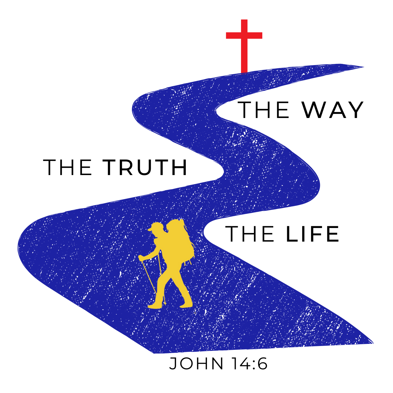 The Way. The Truth. The Life.
