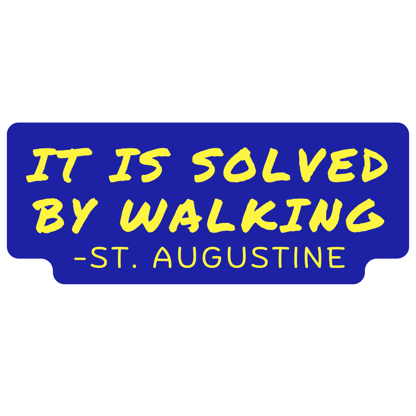 It Is Solved By Walking.